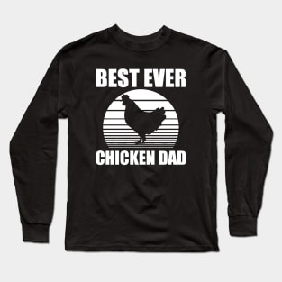 Chicken Dad - Best ever chicken dad w Long Sleeve T-Shirt